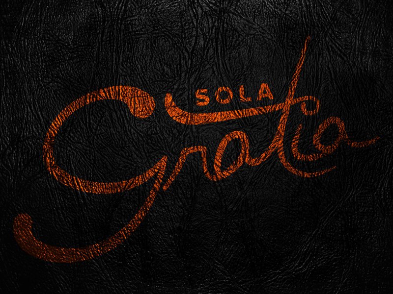 Sola Gratia (Only Grace) Applied to Life